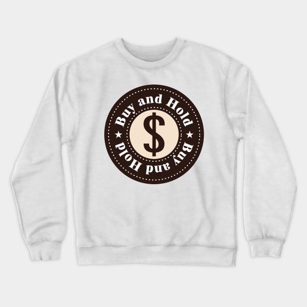 Buy and Hold Investor Gift Strategy S Crewneck Sweatshirt by Dreamshirt